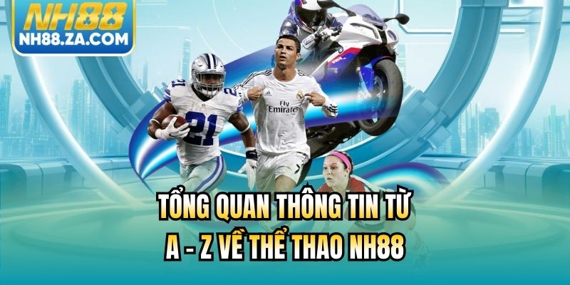 Tổng quan thông tin từ A - Z về thể thao NH88