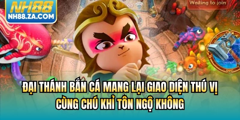 Đại Thánh Bắn Cá mang lại giao diện thú vị cùng chú khỉ Tôn Ngộ Không