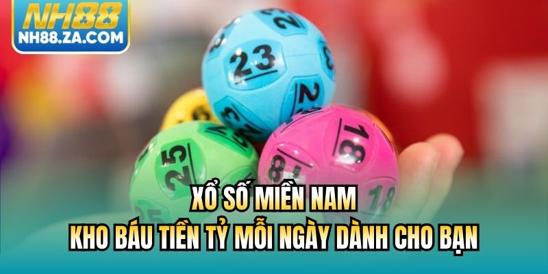 Xổ Số Miền Nam - Kho Báu Tiền Tỷ Mỗi Ngày Dành Cho Bạn